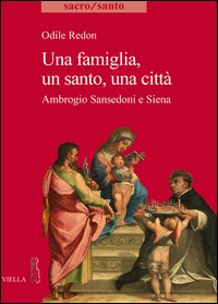 Una famiglia, un santo, una città. Ambrogio Sansedoni e Siena