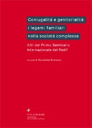 Coniugalità e genitorialità: i legami familiari nella società complessa