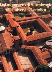 Dal Monastero di S.Ambrogio all'Università Cattolica