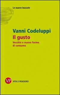 Il gusto. Vecchie e nuove forme di consumo