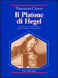 Il Platone di Hegel. Fondamenti e struttura delle «Lezioni su Platone»