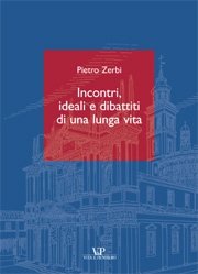 Incontri, ideali e dibattiti di una lunga vita
