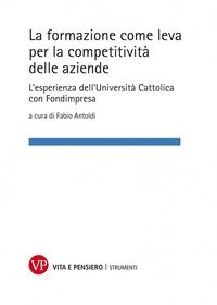 La formazione come leva per la competitività delle aziende. L'esperienza dell'Università Cattolica con Fondimpresa