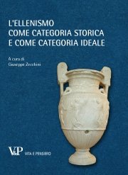 L'ellenismo come categoria storica e come categoria ideale