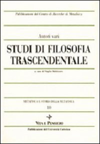 Metafisica e storia della metafisica. Vol. 10: Studi di filosofia trascendentale.