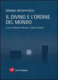 Minima metaphysica. Il divino e l'ordine del mondo
