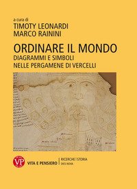 Ordinare il mondo. Diagrammi e simboli nelle pergamene di Vercelli