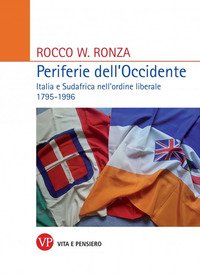 Periferie dell'Occidente. Il Sudafrica e l'Italia nella world economy 1760-2015