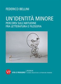 Un'identità minore. Percorsi sull'abitudine fra letteratura e filosofia