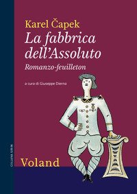 La fabbrica dell'Assoluto. Romanzo-feuilleton
