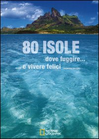 80 isole dove fuggire... e vivere felici