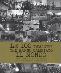 Le 100 immagini che hanno cambiato il mondo