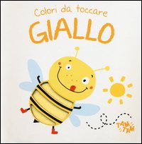 Giallo. Colori da toccare
