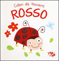 Rosso. Colori da toccare