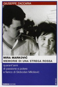Mira Markovic: memorie di una strega rossa