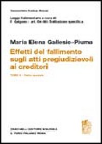 Commentario del codice civile legge fallimentare. Art. 64-66. Effetti del fallimento sugli atti pregiudizievoli ai creditori. Tomo II. Parte speciale