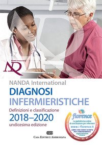 Diagnosi infermieristiche. Definizioni e classificazioni 2018-2020. NANDA international