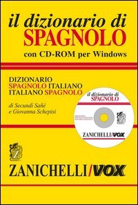Il dizionario di spagnolo. Dizionario spagnolo-italiano, italiano-spagnolo. Con CD-ROM