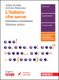 Italiano Che Serve. Grammatica E Comunicazione. Per Le Scuole Superiori (l`)