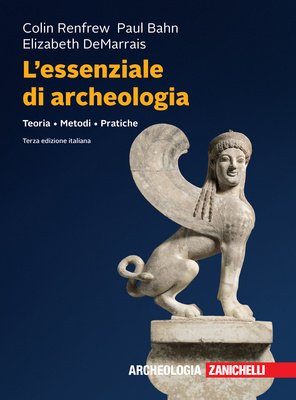L'essenziale di archeologia. Teoria, metodi, pratiche