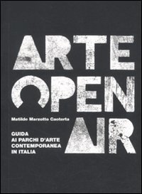 Arte Open Air - Guida ai parchi d'arte contemporanea in Italia