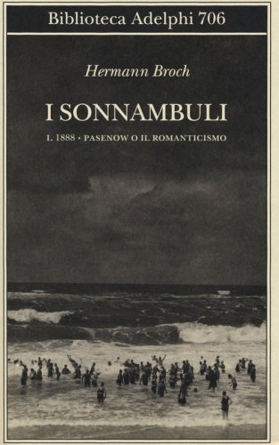 1888: Pasenow o il romanticismo. I sonnambuli