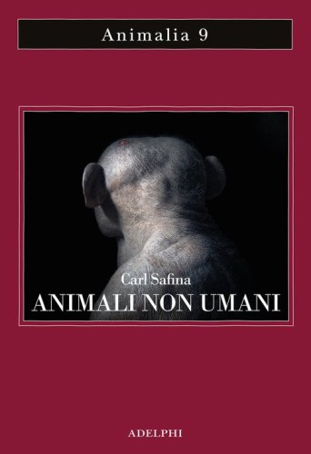 Animali non umani. Famiglia, bellezza e pace nelle culture animali