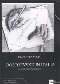 Dostoevskij in Italia. Recenti interpretazioni