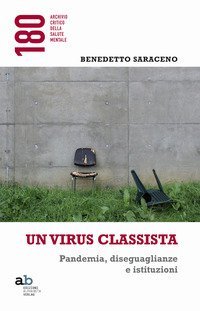Un virus classista. Pandemia, diseguaglianze e istituzioni