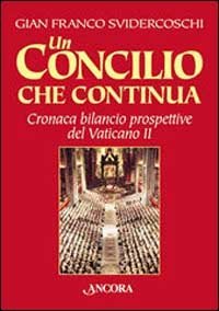 Un Concilio che continua. Cronaca, bilancio, prospettive del Vaticano II