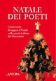 Natale dei poeti. Cento modi di leggere il Natale nella poesia italiana del Novecento