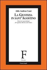 La giustizia in sant'Agostino. Itinerari agostiniani del quartus fluvius non dictus