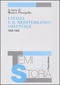 L'Italia e il Mediterraneo orientale (1946-1950)