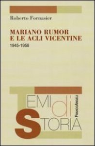 Mariano Rumor e le Acli vicentine 1945-1958