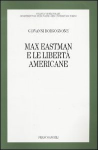 Max Eastman E Le Liberta` Americane
