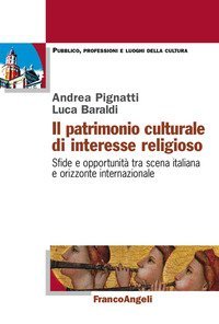 Il patrimonio culturale di interesse religioso. Sfide e opportunità tra scena italiana e orizzonte internazionale