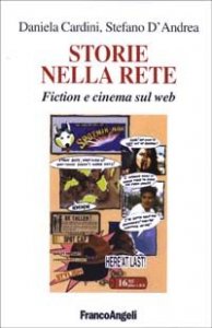 Storie Nella Rete. Fiction E Cinema Sul Web