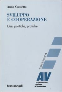 Sviluppo e cooperazione. Idee, politiche, pratiche