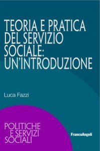Teoria e pratica del servizio sociale: un'introduzione