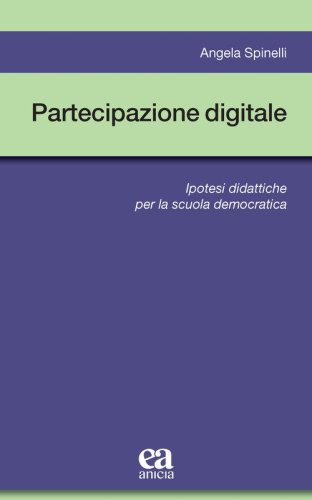 Partecipazione digitale. Ipotesi didattiche per la scuola democratica
