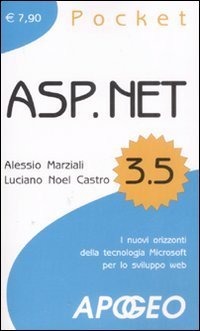 ASP.NET 3.5. I nuovi orizzonti della tecnologia Microsoft per lo sviluppo web