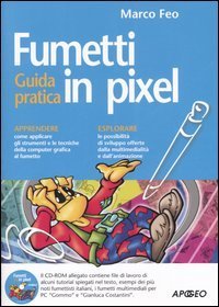 Fumetti in pixel. Guida pratica. Con CD-ROM