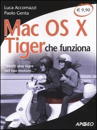 Mac OS X Tiger che funziona. «Metti una tigre nel tuo motore...»