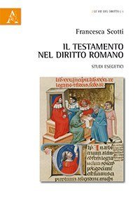 Il testamento nel diritto romano - Studi esegetici