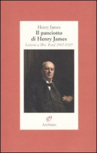 Il panciotto di Henry James - Lettere a Mrs. Ford 1907-1915