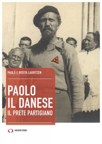 Paolo il danese. Il prete partigiano