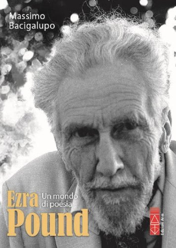 Ezra Pound. Un mondo di poesia