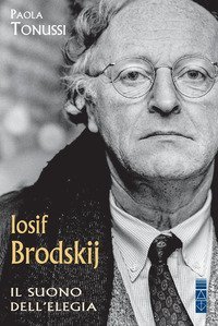 Iosif Brodskij. Il suono dell'elegia