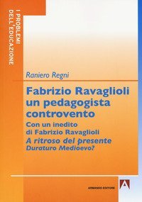 Fabrizio Ravaglioli un pedagogista controvento