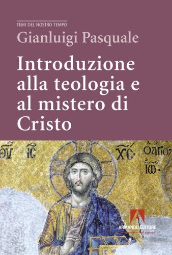 Introduzione alla teologia e al mistero di Cristo